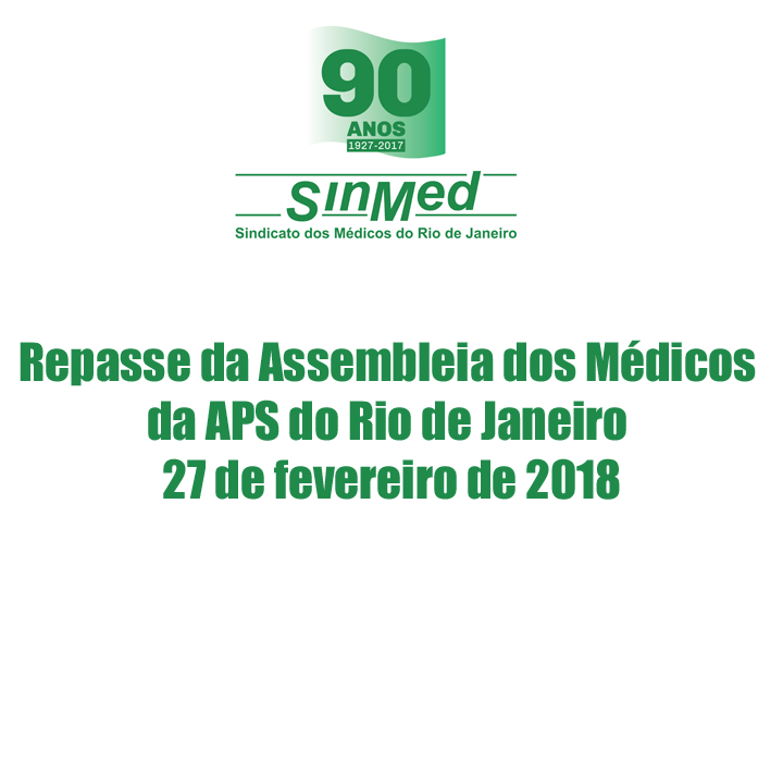 Repasse da Assembleia dos Médicos da APS do Rio de Janeiro – 27/02/2018⠀⠀⠀⠀⠀⠀⠀⠀⠀⠀⠀⠀⠀⠀⠀⠀⠀⠀⠀⠀