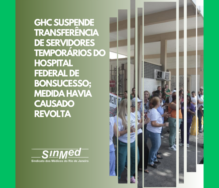 GHC suspende transferência de servidores temporários do Hospital Federal de Bonsucesso; medida havia causado revolta